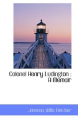 Colonel Henry Ludington A Memoir N/A 9781113191489 Front Cover