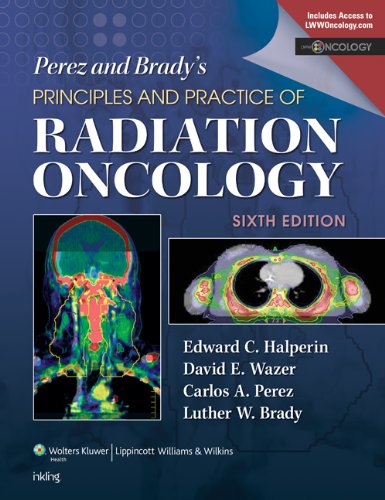 Perez &amp; Brady's Principles and Practice of Radiation Oncology  6th 2014 (Revised) 9781451116489 Front Cover