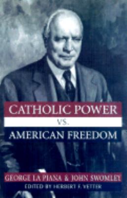Catholic Power vs. American Freedom   2002 9781573928489 Front Cover