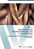 Internationale Markenführung von Luxusmarken: Darstellung der Problematik am Beispiel der Textilbranche N/A 9783639400489 Front Cover