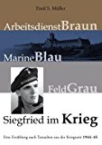 Siegfried im Krieg: Eine Erzählung nach Tatsachen aus der Kriegszeit 1944-45 N/A 9783839138489 Front Cover