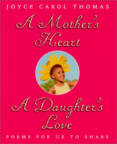 Mother's Heart, a Daughter's Love Poems for Us to Share  2001 9780060296490 Front Cover
