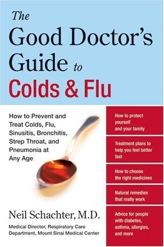 Good Doctor's Guide to Colds and Flu   2005 9780060762490 Front Cover