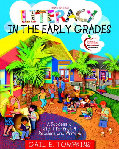 Literacy in the Early Grades A Successful Start for Prek-4 Readers and Writers 3rd 2011 9780131381490 Front Cover