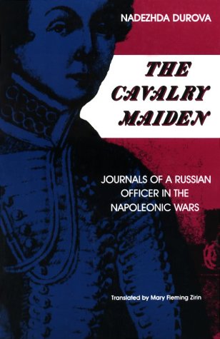Cavalry Maiden Journals of a Russian Officer in the Napoleonic Wars  1989 9780253205490 Front Cover