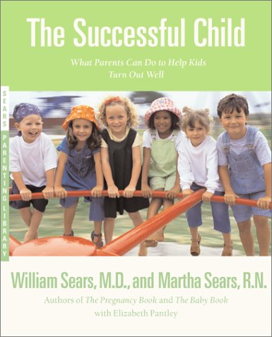 Successful Child What Parents Can Do to Help Kids Turn Out Well  2002 (Reprint) 9780316777490 Front Cover