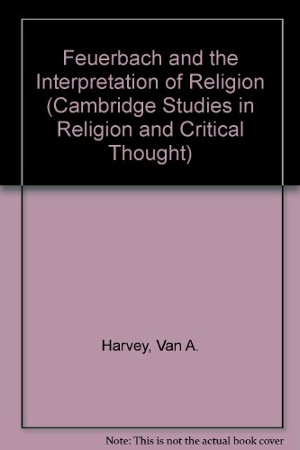 Feuerbach and the Interpretation of Religion   1995 9780521470490 Front Cover