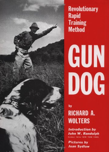 Gun Dog Revolutionary Rapid Training Method  1961 (Revised) 9780525245490 Front Cover