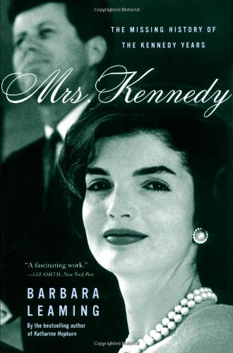 Mrs. Kennedy The Missing History of the Kennedy Years  2001 (Reprint) 9780743227490 Front Cover