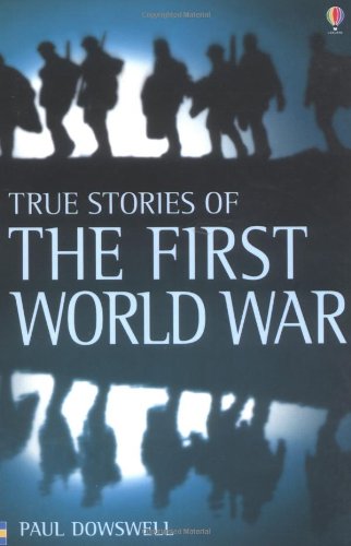 True Stories of World War One (Usborne True Stories) N/A 9780746057490 Front Cover