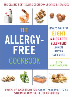 Allergy-Free Cookbook How to Avoid the Eight Major Food Allergies and Eat Happily Ever After N/A 9780762433490 Front Cover