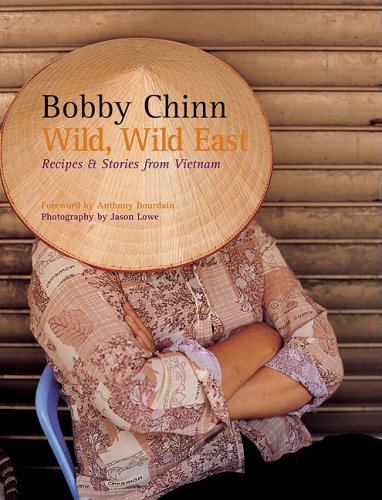 Wild, Wild East Recipes and Stories from Vietnam N/A 9780764161490 Front Cover