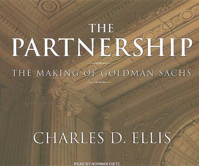 The Partnership: The Making of Goldman Sachs  2008 9781400110490 Front Cover