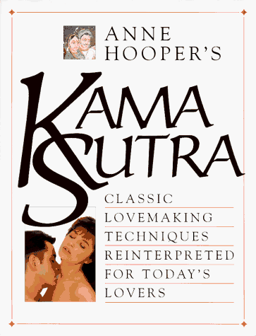 Anne Hooper's - Kama Sutra Classic Lovemaking Techniques Reinterpreted for Todays's Lovers  1994 9781564586490 Front Cover