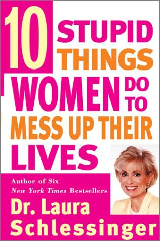 Ten Stupid Things Women Do to Mess up Their Lives   1995 9780060976491 Front Cover