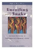 Uncoiling the Snake Ancient Patterns in Contemporary Women's Lives  1993 9780062505491 Front Cover
