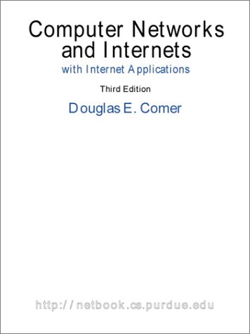 Computer Networks and Internets  3rd 2001 9780130914491 Front Cover