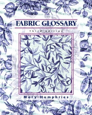 Fabric Glossary  3rd 2004 (Revised) 9780130985491 Front Cover
