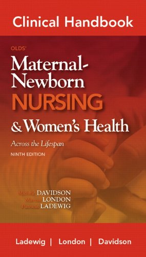 Clinical Handbook for Olds' Maternal-Newborn Nursing  9th 2012 9780132118491 Front Cover
