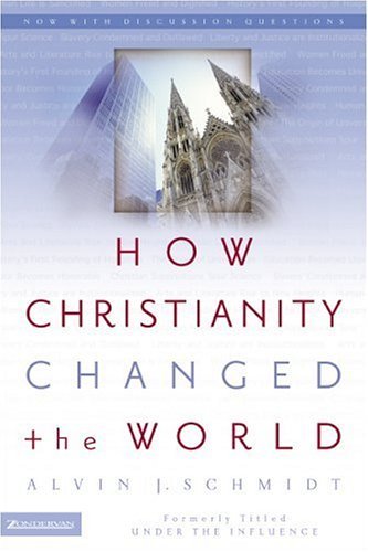 How Christianity Changed the World   2004 9780310264491 Front Cover