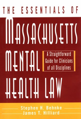 Essentials of Massachusetts Mental Health Law A Straightforward Guide for Clinicians of All Disciplines N/A 9780393702491 Front Cover