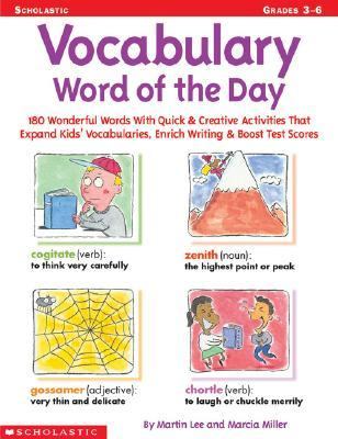 Vocabulary Word of the Day 180 Wonderful Words with Quick and Creative Activities That Expand Kids' Vocabularies, Enrich Writing, and Boost Test Scores N/A 9780439077491 Front Cover