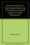 Omni-Education A Teaching and Learning Framework for Social Justice in Urban Classrooms Revised  9780757528491 Front Cover