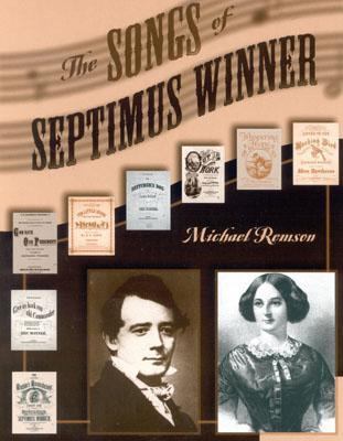 Songs of Septimus Winner   2003 9780810847491 Front Cover