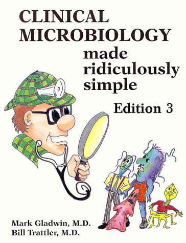 Clinical Microbiology Made Ridiculously Simple 3rd 2001 (Revised) 9780940780491 Front Cover