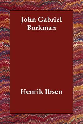 John Gabriel Borkman  N/A 9781406814491 Front Cover
