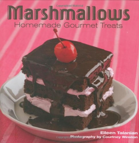 Marshmallows Homade Gourmet Treats  2008 9781423602491 Front Cover