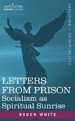 Letters from Prison Socialism a Spiritual Sunrise N/A 9781602061491 Front Cover