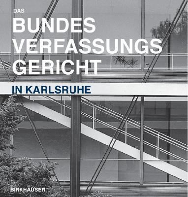 Federal Constitutional Court of Germany Architecture and Jurisdiction  2004 9783764369491 Front Cover