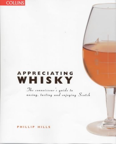 Appreciating Whisky The Connoisseur's Guide to Nosing, Tasting and Enjoying Scotch  2000 9780004724492 Front Cover