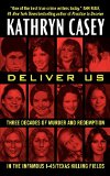 Deliver Us Three Decades of Murder and Redemption in the Infamous I-45/Texas Killing Fields  2015 9780062300492 Front Cover