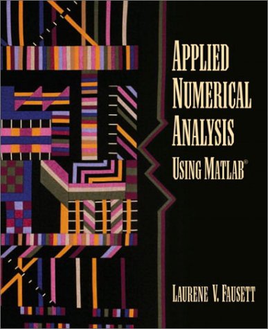 Applied Numerical Analysis Using MATLAB  1st 1999 9780133198492 Front Cover
