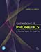 Fundamentals of Phonetics: A Practical Guide for Students  2019 9780135206492 Front Cover