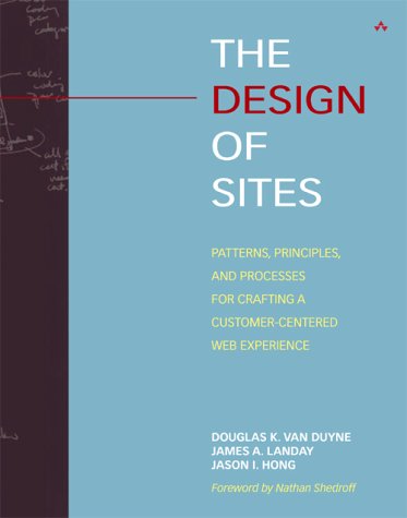 Design of Sites Patterns, Principles, and Processes for Crafting a Customer-Centered Web Experience  2003 9780201721492 Front Cover