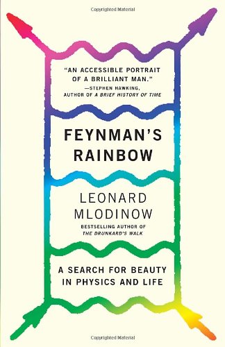 Feynman's Rainbow A Search for Beauty in Physics and in Life  2011 9780307946492 Front Cover