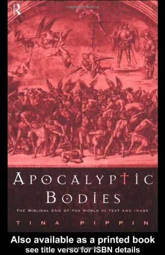Apocalyptic Bodies The Biblical End of the World in Text and Image  1999 9780415182492 Front Cover