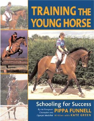 Training the Young Horse Schooling for Success  2005 9780715321492 Front Cover