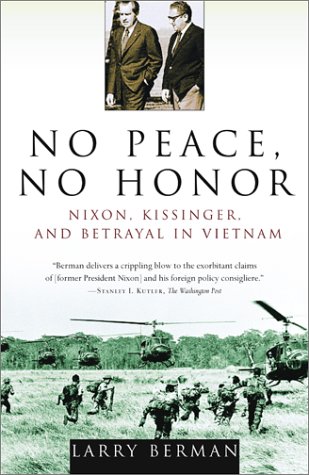 No Peace, No Honor Nixon, Kissinger, and Betrayal in Vietnam  2002 9780743223492 Front Cover
