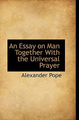 Essay on Man Together with the Universal Prayer  N/A 9781110905492 Front Cover