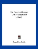 De Praepositionum Usu Thucydideo  N/A 9781160856492 Front Cover