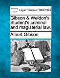 Gibson and Weldon's Student's criminal and magisterial Law  N/A 9781240129492 Front Cover