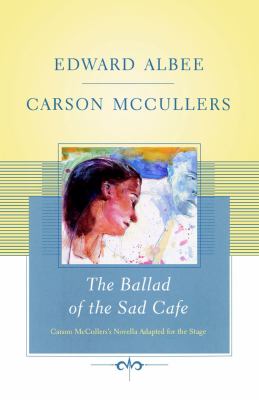 Ballad of the Sad Cafe Carson Mccullers' Novella Adapted for the Stage N/A 9781416577492 Front Cover