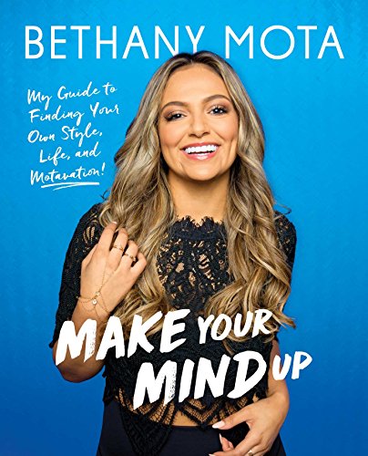 Make Your Mind Up My Guide to Finding Your Own Style, Life, and Motavation!  2017 9781501154492 Front Cover