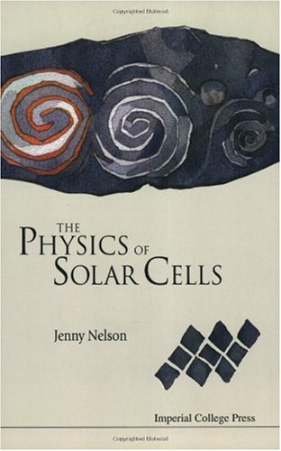 Physics of Solar Cells Photons in, Electrons Out  2003 9781860943492 Front Cover