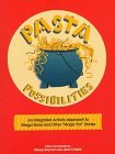 Pasta Possibilities An Integrated Activity Approach to ``Strega Nona'' and Other ``Magic Pot'' Stories Teachers Edition, Instructors Manual, etc.  9781895411492 Front Cover