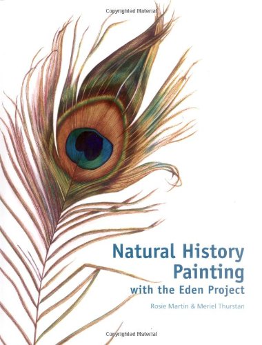 Natural History Painting with the Eden Project   2009 9781906388492 Front Cover